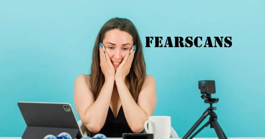 Fearscans